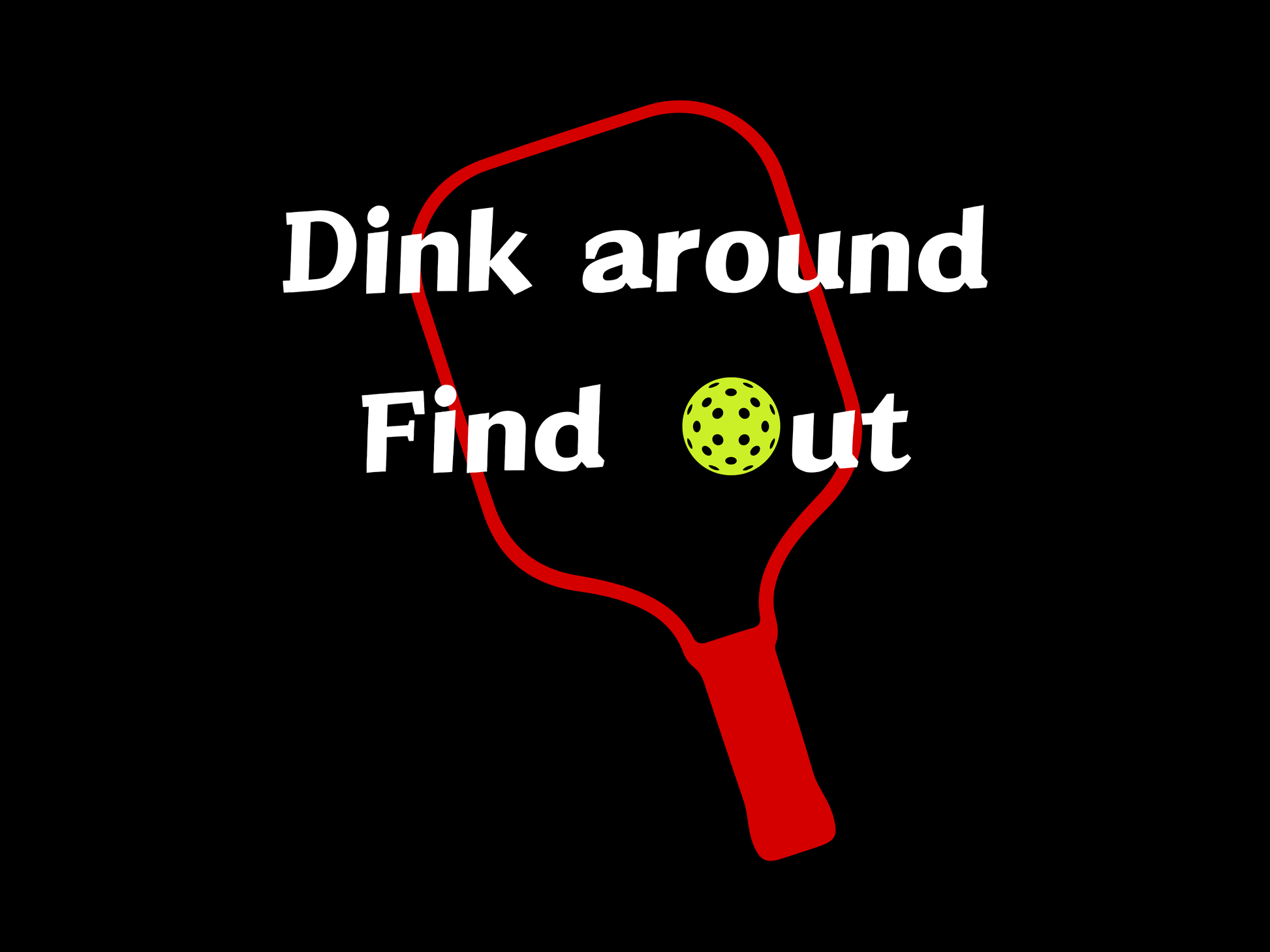 GOATEDDUDE - Dink Around Find Out Pickleball - Adult Tee - Black - cotton/poly - GOATEDDUDE LLC